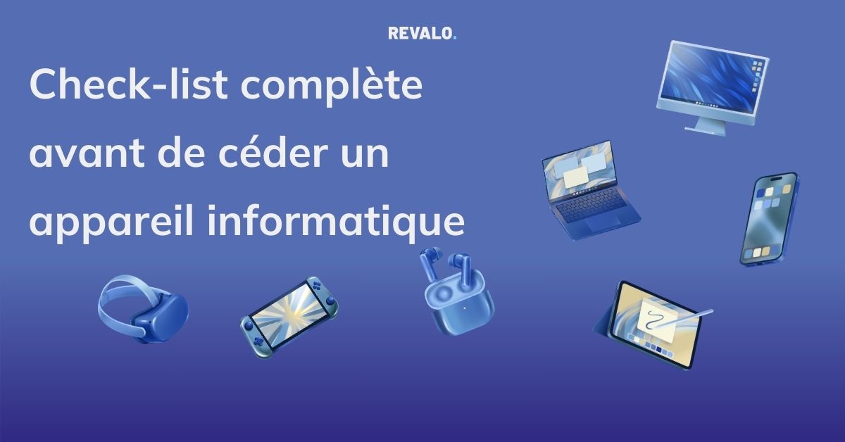 Check-list complète avant de céder un appareil informatique