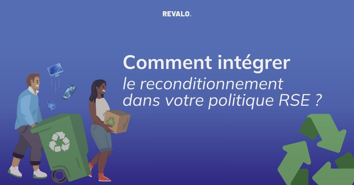 le reconditionnement dans votre politique RSE ?