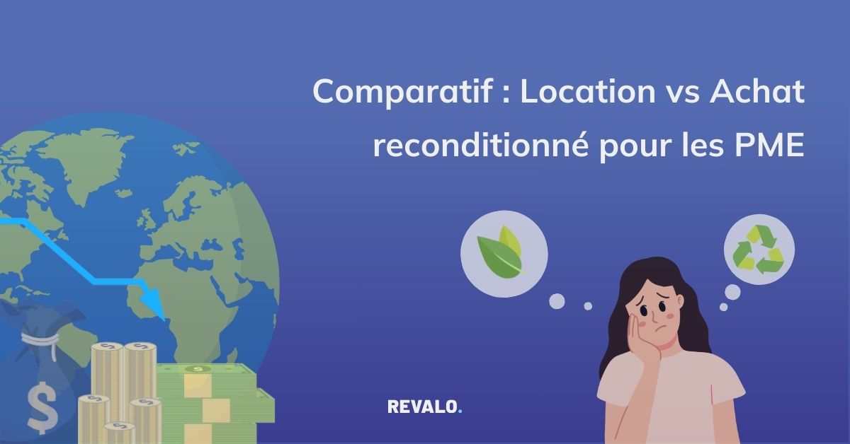 Comparatif : Location vs Achat reconditionné pour les PME