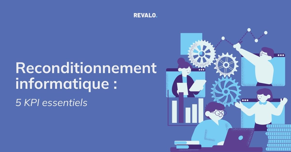 Reconditionnement informatique : 5 KPI essentiels